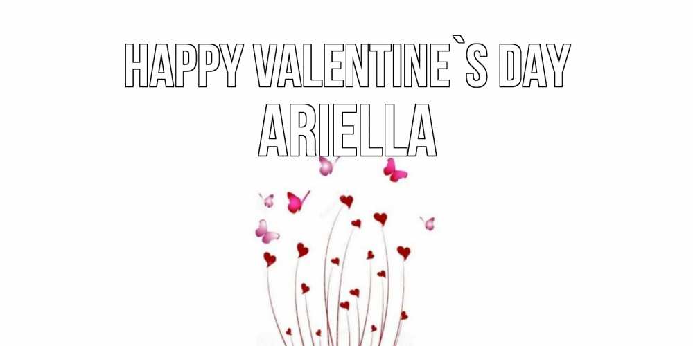 Greetings card с именем, Ariella Happy Valentine`s Day валентинку подписать онлайн на день всех влюбленных Greetings with text for free download 